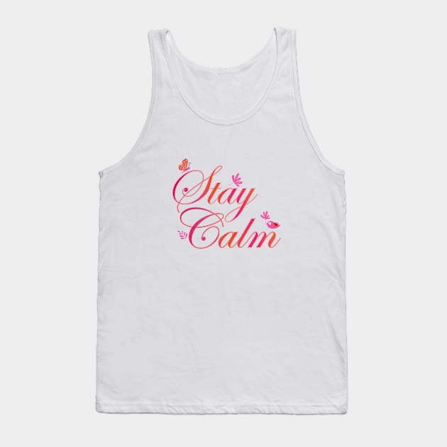 Stay Calm Tank Top by Unalome_Designs